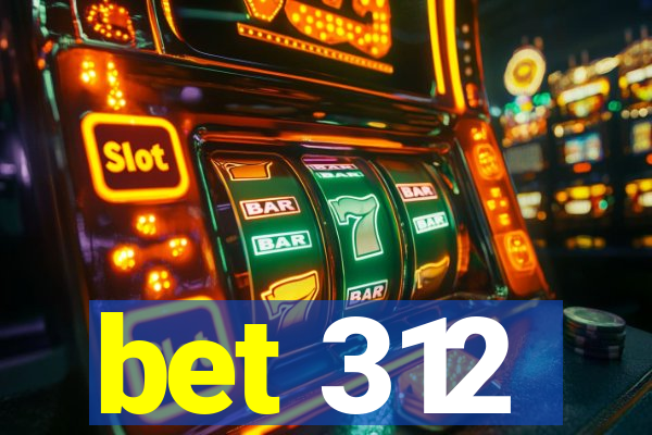 bet 312